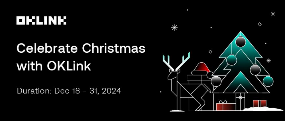 OKLink发布2024成绩单，与生态伙伴开启$11600圣诞狂欢