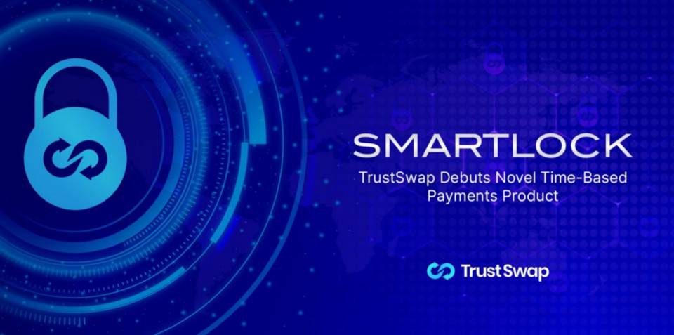 DeFi 释放代币新工具：TrustSwap 推出支付产品 SmartLock